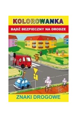 Bądź bezpieczny na drodze. Znaki drogowe