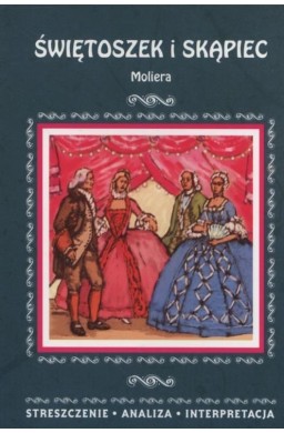 Streszczenia - Świętoszek i Skąpiec LITERAT