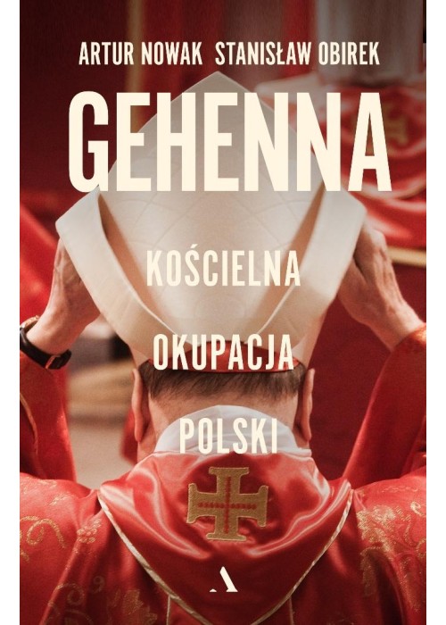 Gehenna. Kościelna okupacja Polski