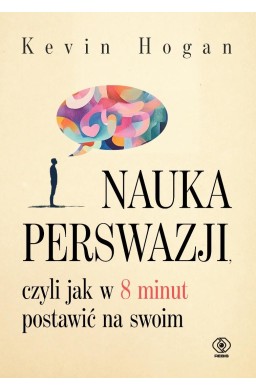 Nauka perswazji, czyli jak w 8 minut postawić...