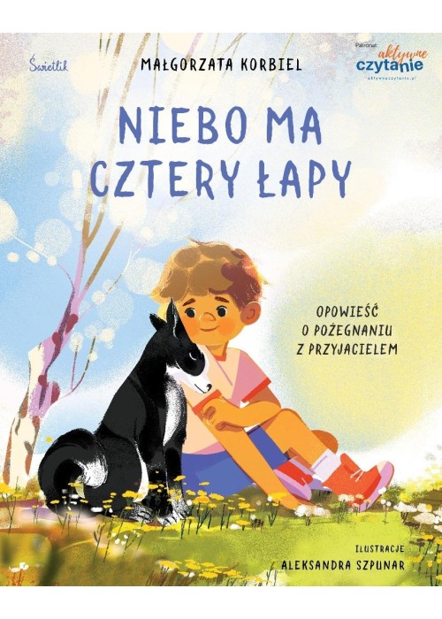 Niebo ma cztery łapy. Opowieść o pożegnaniu..