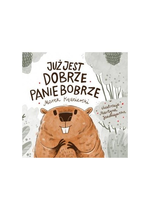 Już jest dobrze Panie Bobrze