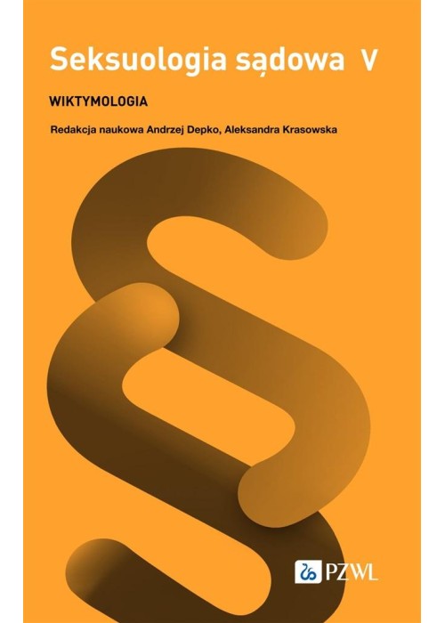 Seksuologia sądowa T.5 Wiktymologia Seksuologia sądowa T.5 Wiktymologia