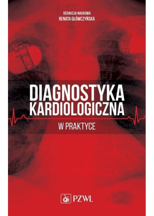 Diagnostyka kardiologiczna w praktyce Diagnostyka kardiologiczna w praktyce