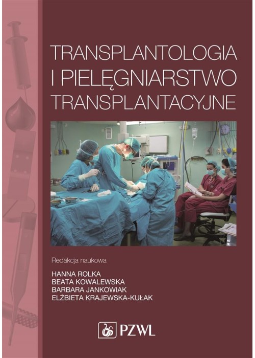 Transplantologia i pielęgniarstwo transplantacyjne Transplantologia i pielęgniarstwo transplantacyjne