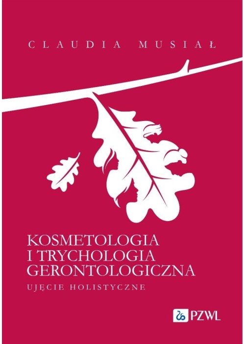 Kosmetologia i trychologia gerontologiczna Kosmetologia i trychologia gerontologiczna