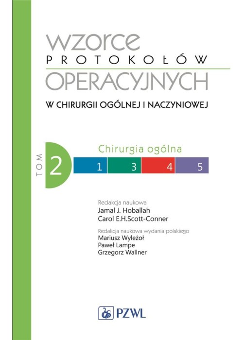 Wzorce protokołów operacyjnych w chirurgii ogólnej Wzorce protokołów operacyjnych w chirurgii ogólnej