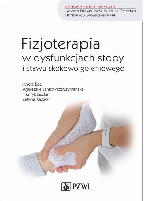 Fizjoterapia w dysfunkcjach stopy i stawu.. Fizjoterapia w dysfunkcjach stopy i stawu..