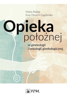 Opieka położnej w ginekologii i onkologii gineko.