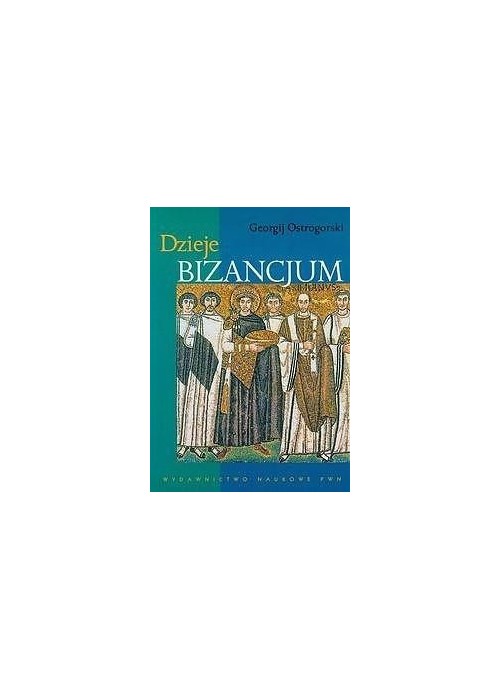 Dzieje Bizancjum Dzieje Bizancjum