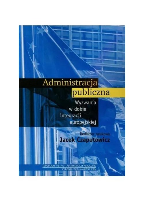 Administracja publiczna. Wyzwania w dobie...