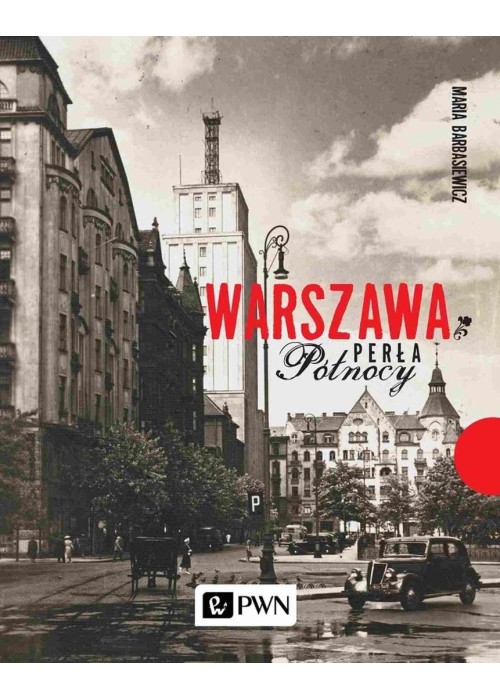 Warszawa. Perła północy Warszawa. Perła północy