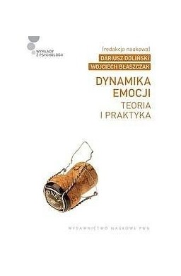 Dynamika emocji. Teoria i praktyka