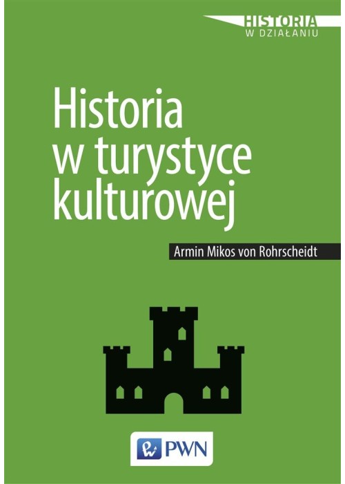 Historia w turystyce kulturowej Historia w turystyce kulturowej