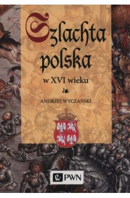 Szlachta Polska w XVI wieku