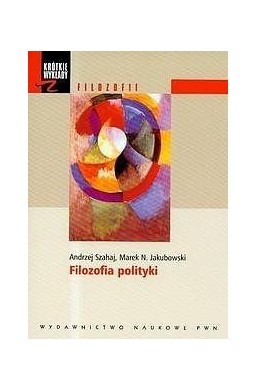 Krótkie wykłady z filozofii Filozofia polityki