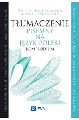 Tłumaczenie pisemne na język polski. Kompendium