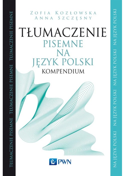 Tłumaczenie pisemne na język polski. Kompendium
