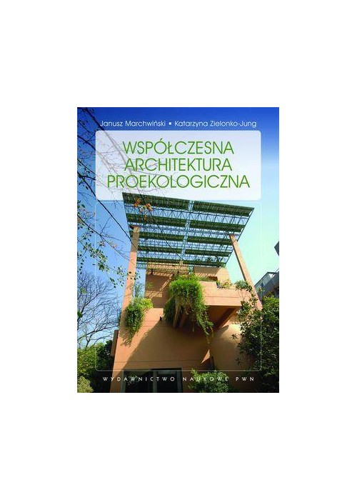 Współczesna architektura proekologiczna
