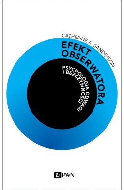 Efekt obserwatora. Psychologia odwagi...