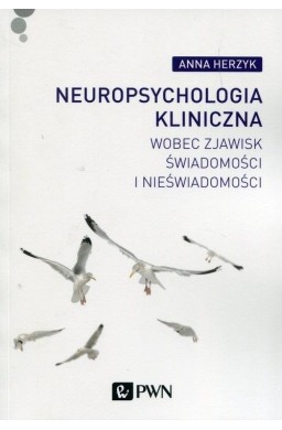 Neuropsychologia kliniczna wobec zjawisk...