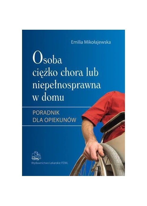 Osoba ciężko chora lub niepełnosprawna... w.2013