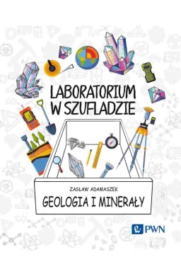 Laboratorium w szufladzie. Geologia i minerały