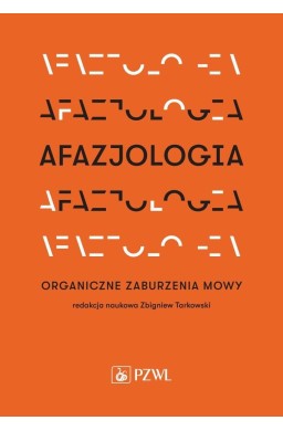 Afazjologia. Organiczne zaburzenia mowy