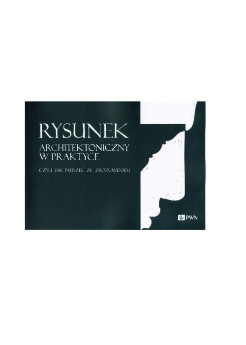 Rysunek architektoniczny w praktyce