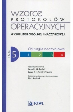 Wzorce protokołów operacyjnych w chirurgii.. T.5