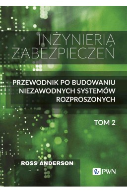 Inżynieria zabezpieczeń T.2 Przewodnik po...