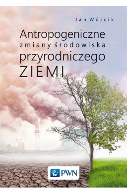 Antropogeniczne zmiany środowiska przyrodniczego..