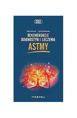 Rekomendacje diagnostyki i leczenia astmy