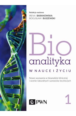 Bioanalityka T.1 Nowe wyzwania w bioanalizie..