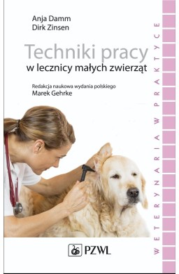 Techniki pracy w lecznicy małych zwierząt