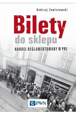 Bilety do sklepu. Handel reglamentowany w PRL