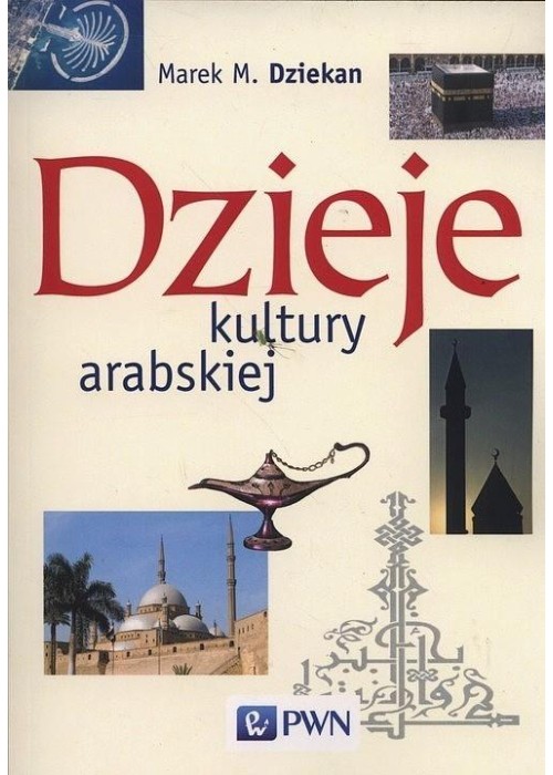 Dzieje kultury arabskiej Dzieje kultury arabskiej