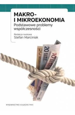 Makro i mikroekonomia. Podstawowe problemy..