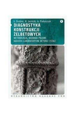 Diagnostyka konstrukcji żelbetowych T.1