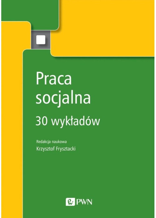 Praca socjalna. 30 wykładów