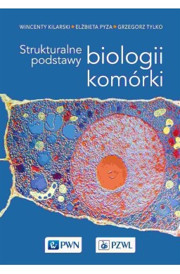 Strukturalne podstawy biologii komórki