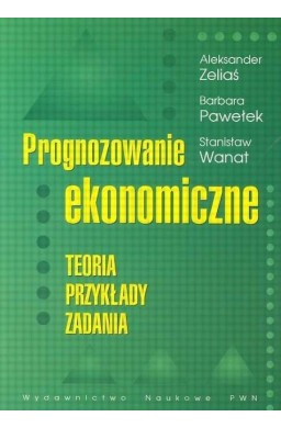 Prognozowanie ekonomiczne Teoria przykłady zadania