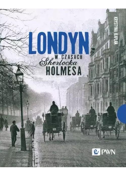 Londyn w czasach Sherlocka Holmesa