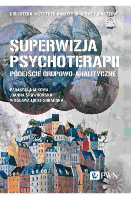 Superwizja psychoterapii. Podejście grupowo...