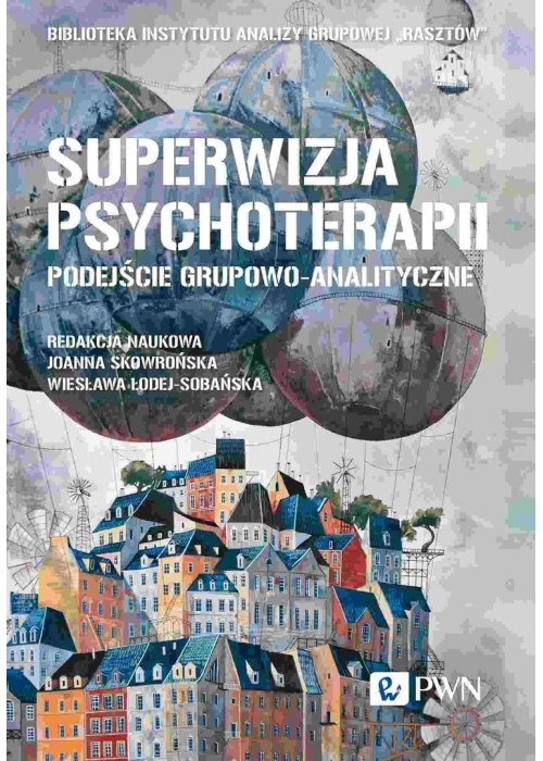 Superwizja psychoterapii. Podejście grupowo...