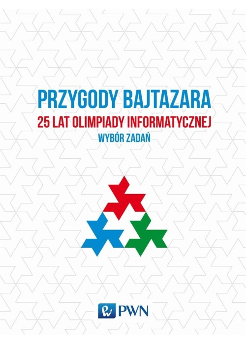 Przygody Bajtazara. 25 lat Olimpiady Infor.