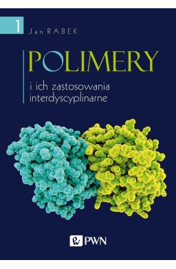 Polimery i ich zastosowania interdyscyplinarne T.1