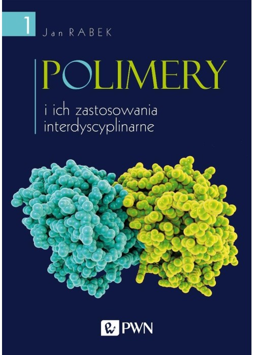 Polimery i ich zastosowania interdyscyplinarne T.1