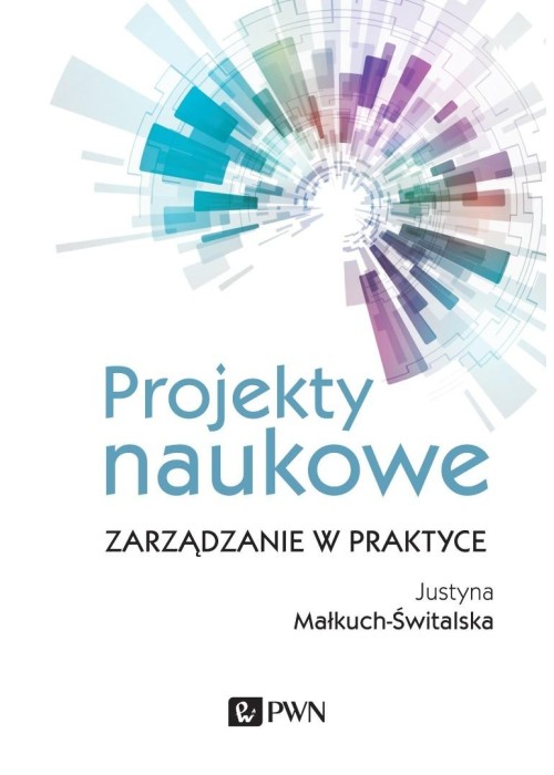 Projekty naukowe. Zarządzanie w praktyce