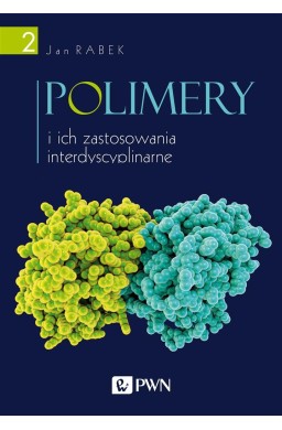 Polimery i ich zastosowania interdyscyplinarne T.2